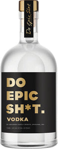 Buy Do Epic Sh*T Vodka 80 750ML Online -Craft City